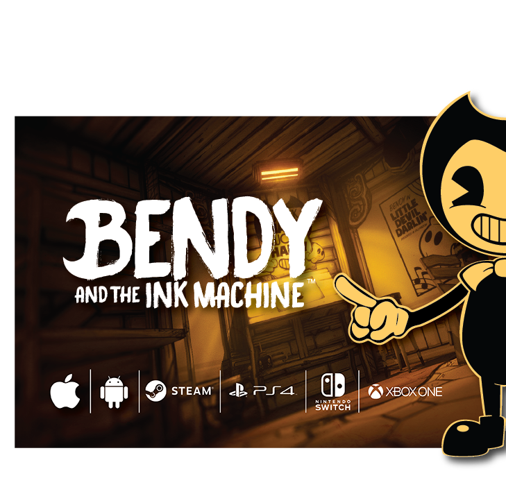 Find a new game: Bendy and the Ink Machine